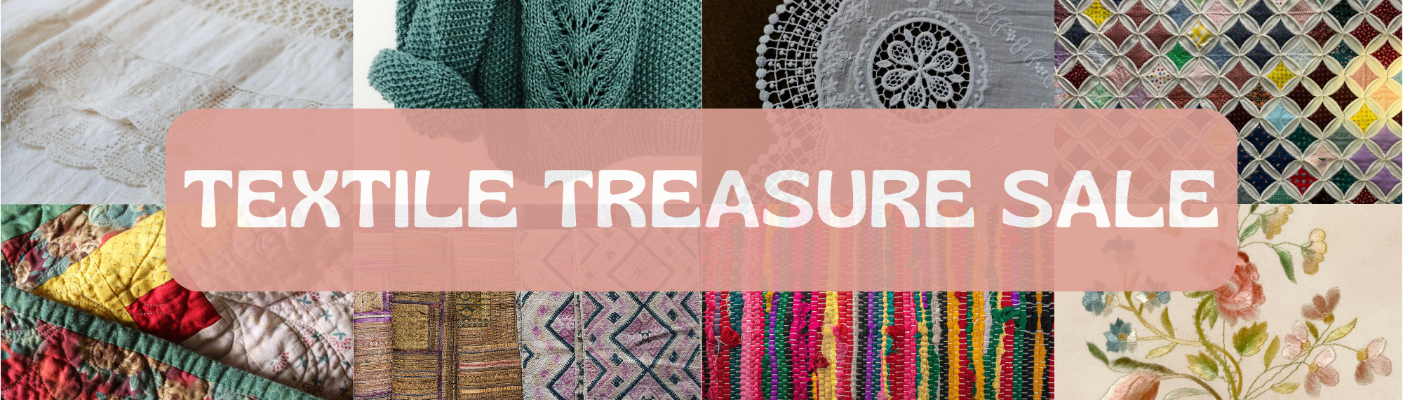 TEXTILE TREASURE SALE