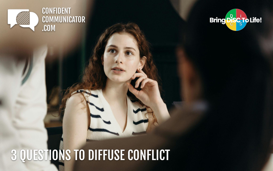 3 questions to diffuse conflict — Confident Communicators, LLC