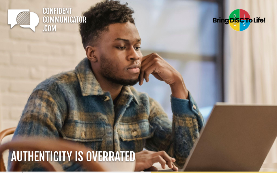 Authenticity is overrated