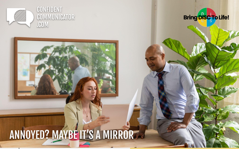 Annoyed?-Maybe-it’s-a-mirror.