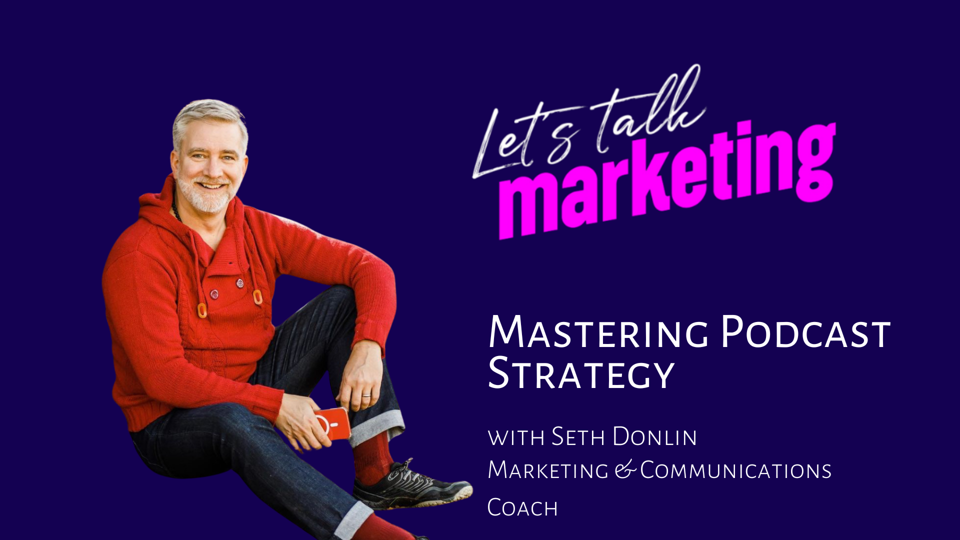 Mastering Podcast Strategy with Seth Donlin