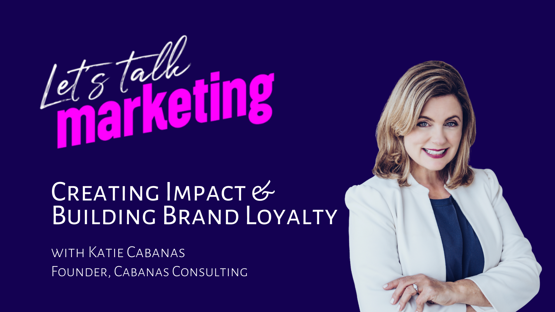 Creating Impact and Building Brand Loyalty with Katie Cabanas