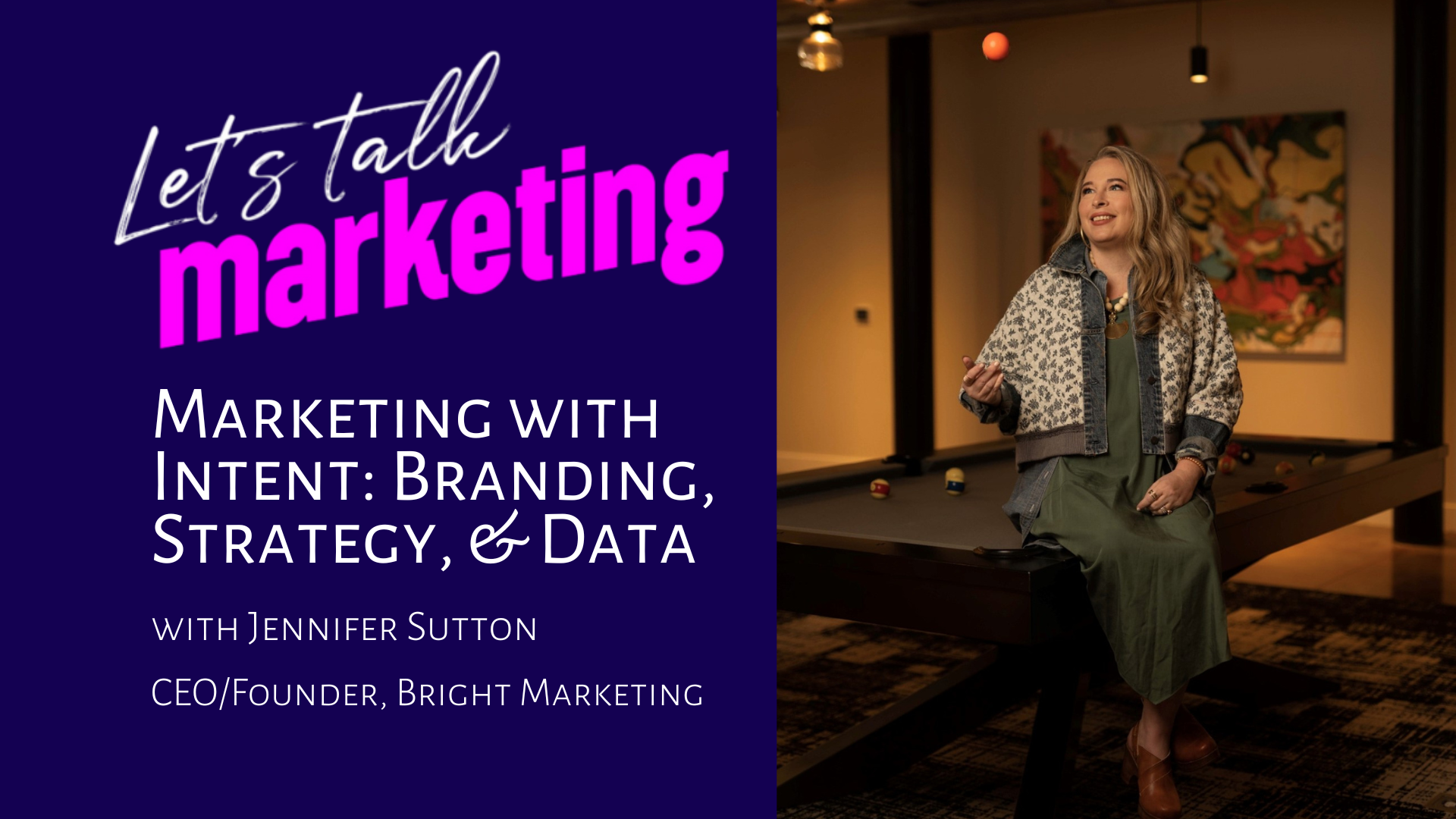 Marketing with Intent: Branding, Strategy, &amp; Data with Jennifer Sutton