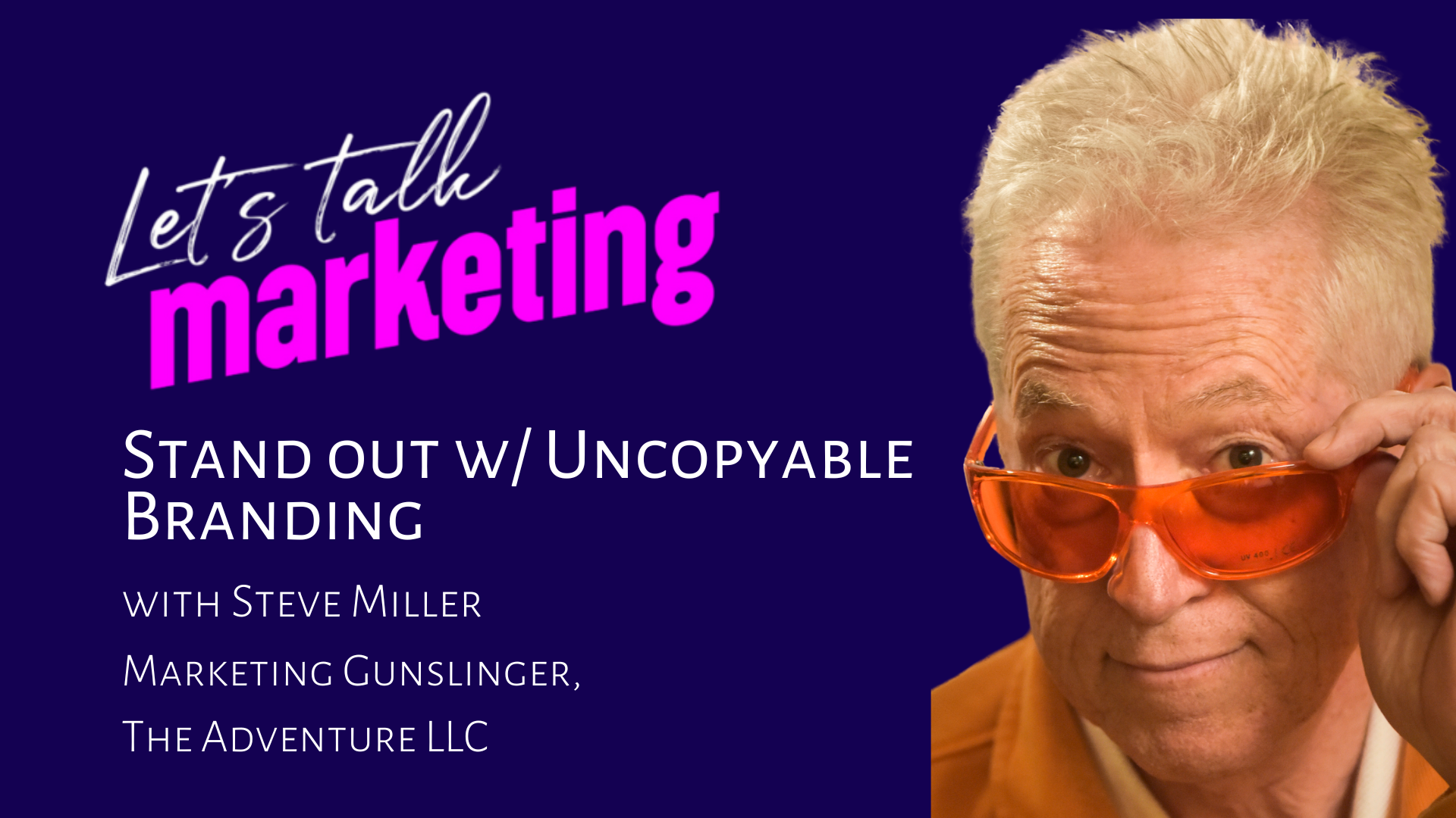 Stand out with Uncopyable Branding with Steve Miller