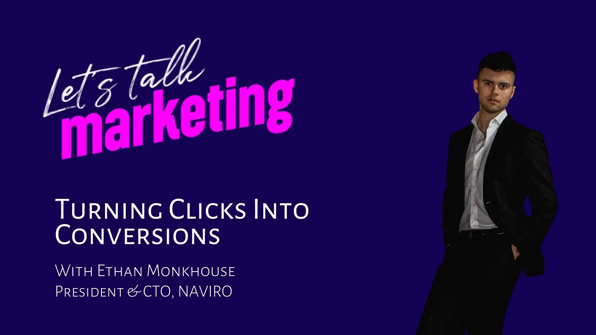 From Clicks to Conversions with Ethan Monkhouse