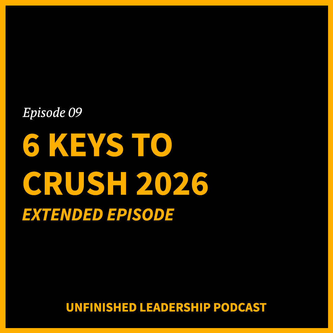 6 Keys To Crush 2026 - Extended Episode