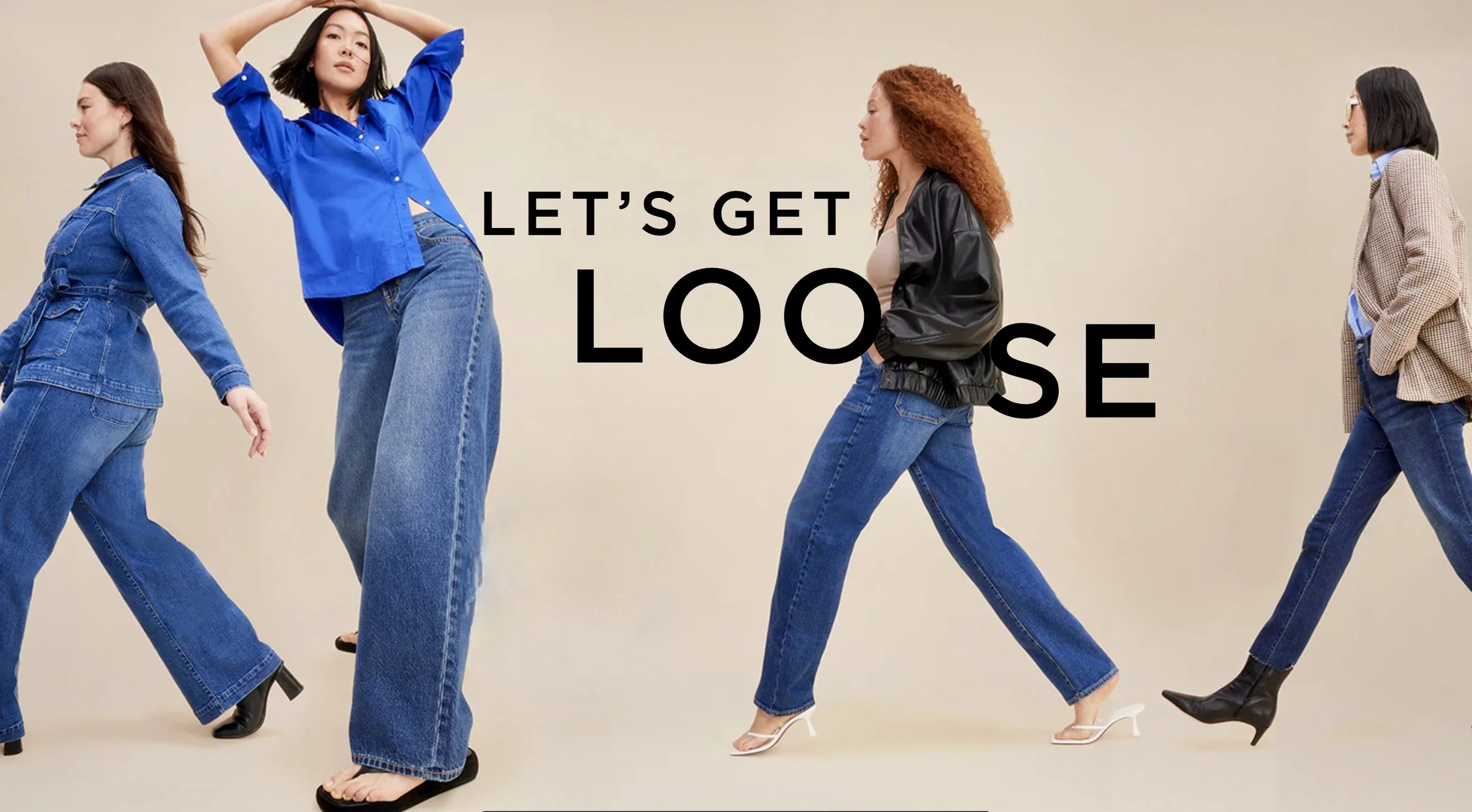 Four women walking in a line, dressed in fashionable jeans and jackets, with text in the middle that says 'Let's Get Loose'.