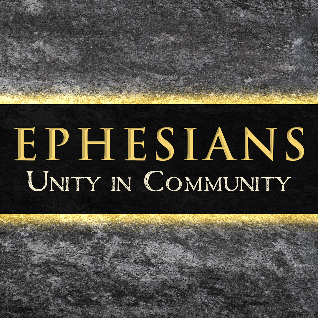 Ephesians | Unity In Community