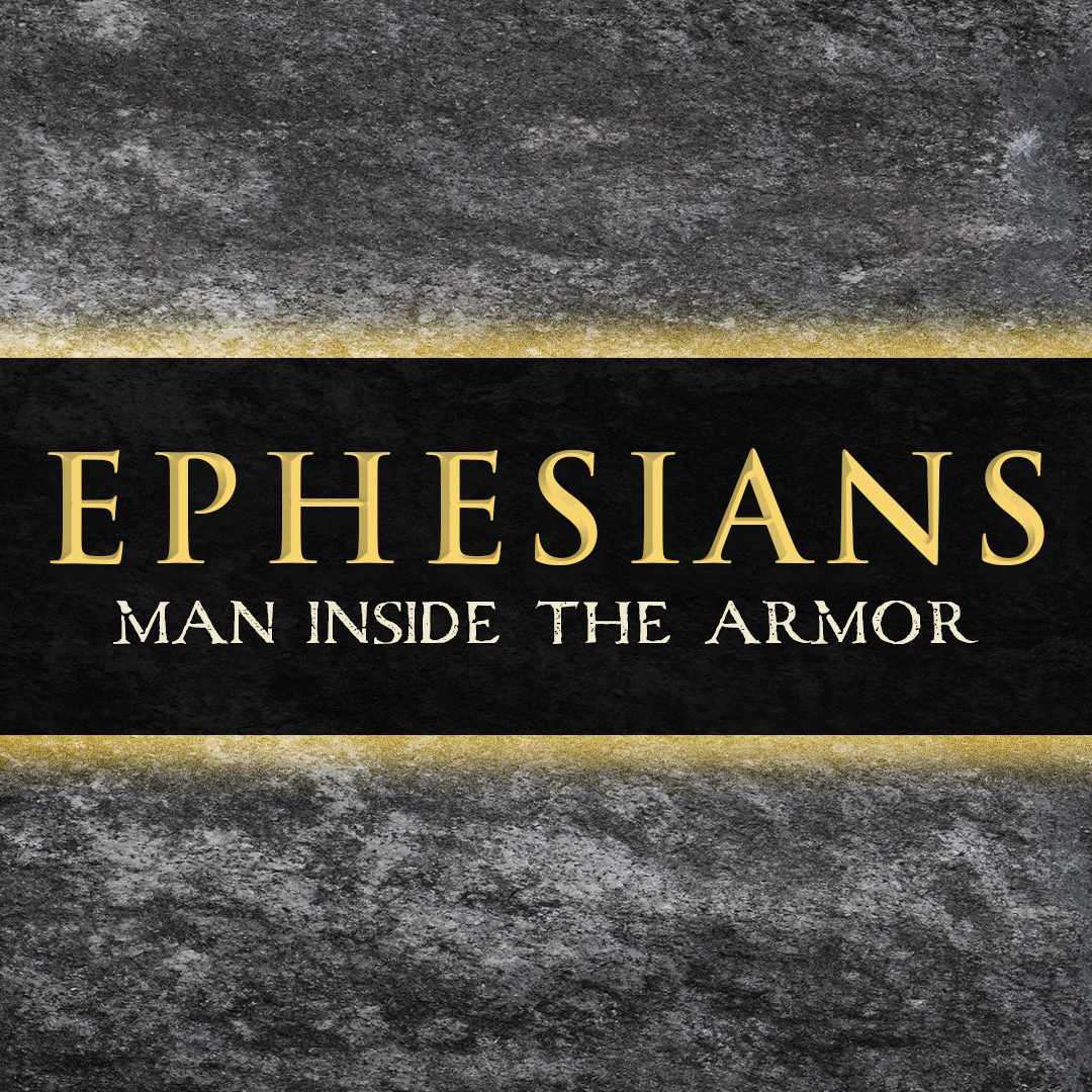 Ephesians | Man Inside the Armor