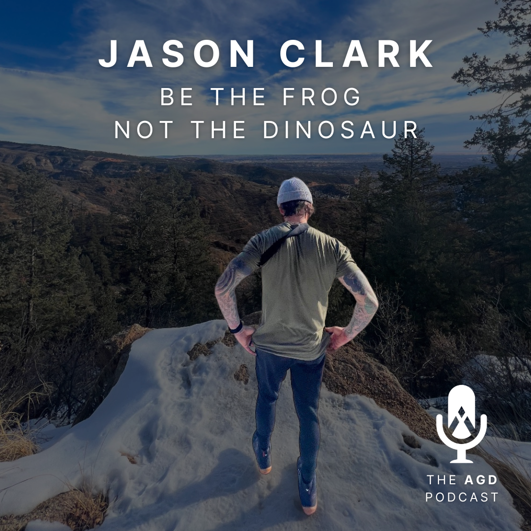 Be the Frog, Not the Dinosaur: Episode 1 with Jason Clark