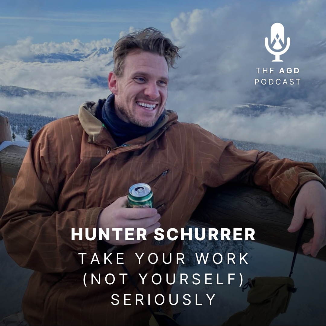 Take Your Work (Not Yourself) Seriously: Episode 23 w/ Hunter Schurrer
