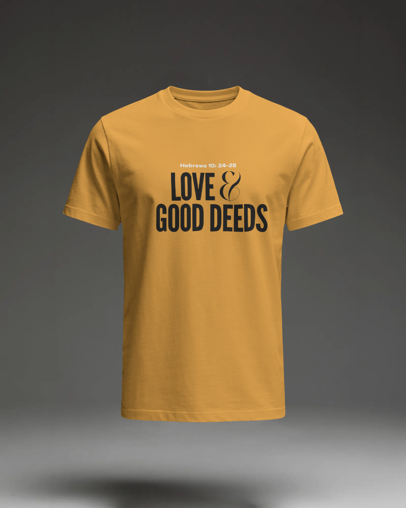 Love & Good Deeds Tees
