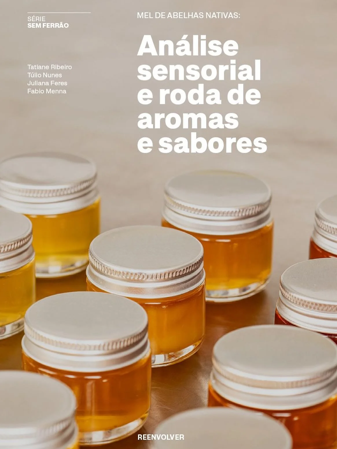 &Eacute; com imenso entusiasmo que anunciamos o lan&ccedil;amento da terceira publica&ccedil;&atilde;o da #S&eacute;rieSemFerr&atilde;o &mdash; Mel de abelhas nativas: an&aacute;lise sensorial e roda de aromas e sabores.

Esta edi&ccedil;&atilde;o ap