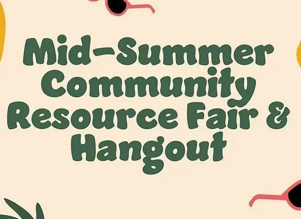 Mid-Summer Community Resource and Social Hangout