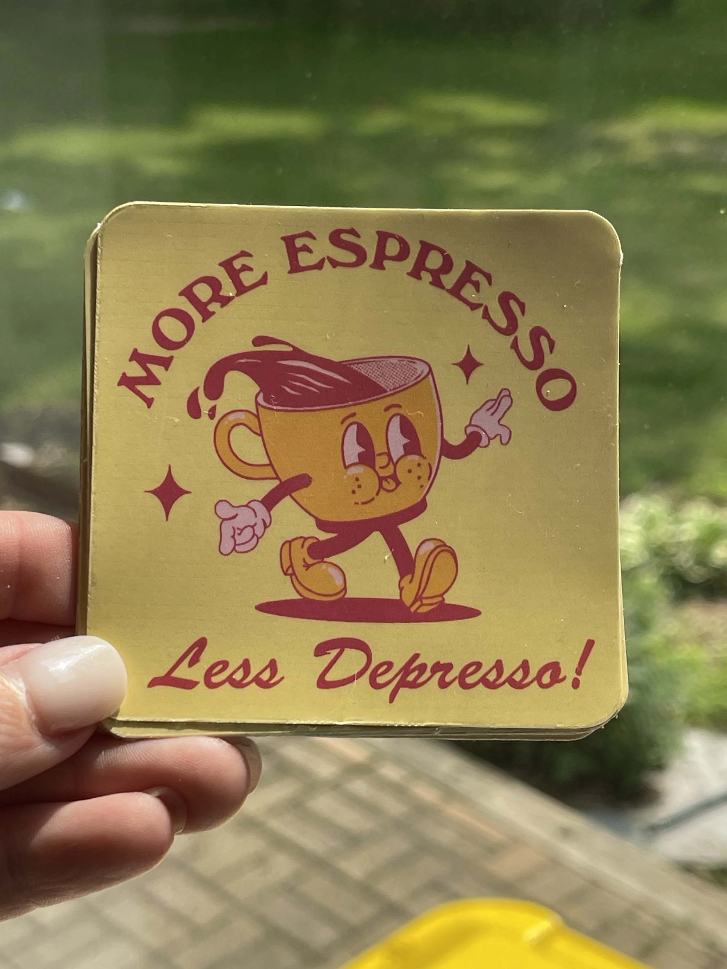 More Espresso- Less Depresso!  -Sticker
