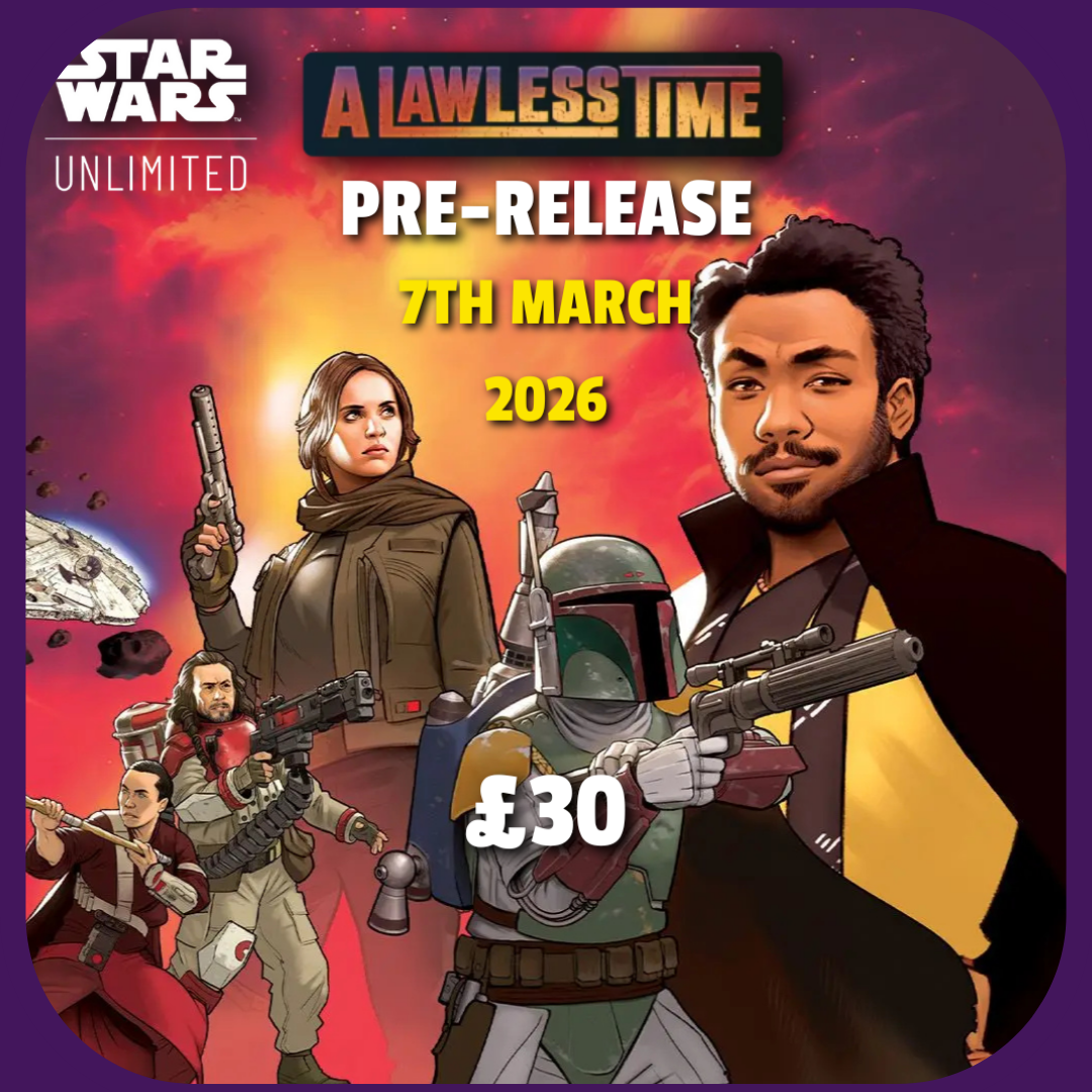 Star Wars Unlimited: A Lawless Time Pre-Release (07/03/26)
