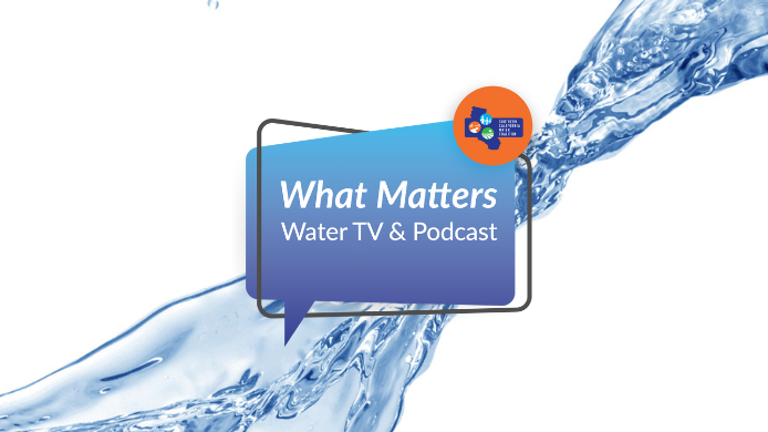 A promotional graphic for 'What Matters: Water TV & Podcast' featuring a water splash background and a speech bubble with the show's title.