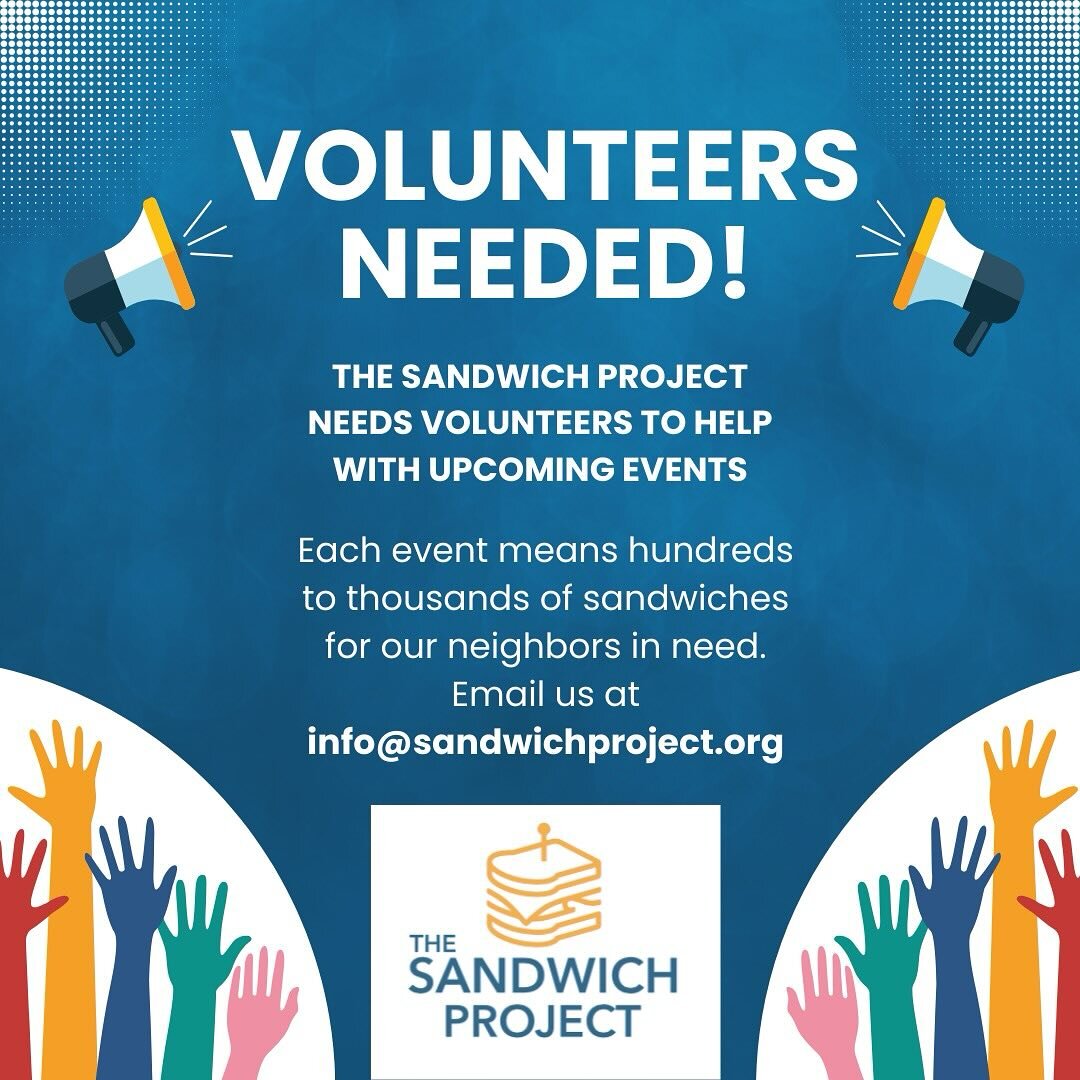 The Sandwich Project is looking for volunteers to support sandwich making events. Events are on all days and times of the week. Please email info@thesandwichproject.org for more information 😀