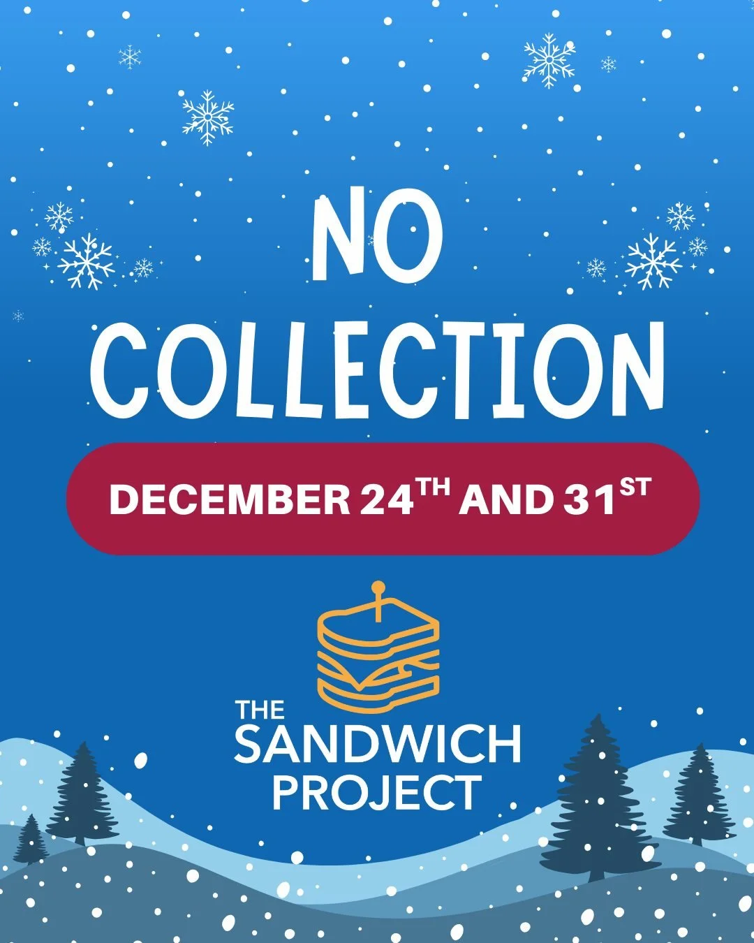 ❄️ No collections on Dec 24 or Dec 31.
Thank you for helping us spread kindness all year long! 💛🥪