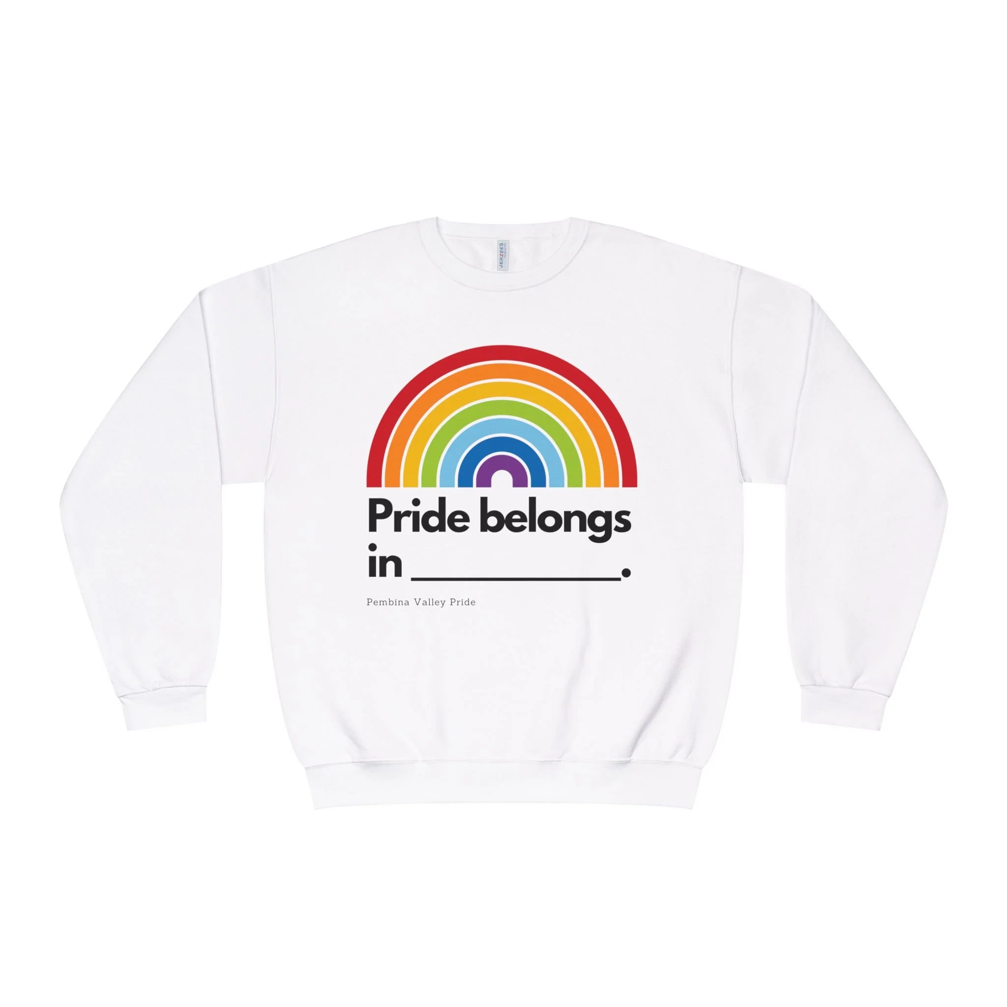Pride belongs in _______. Crewneck