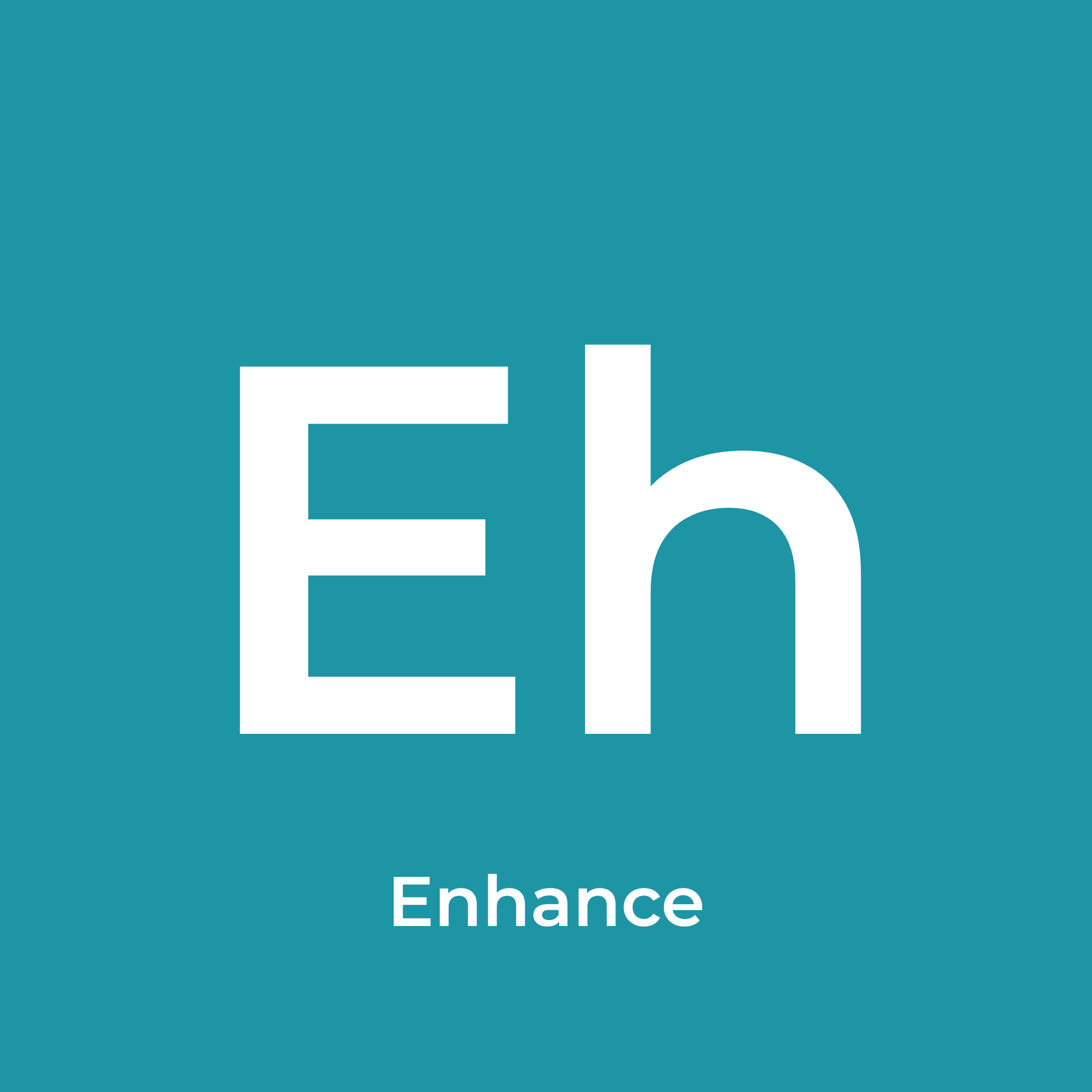Teal background with large white letters 'E h' and smaller white text 'Enhance' below.