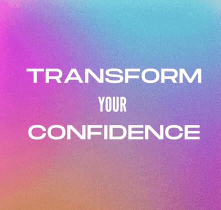 Transform Your Confidence