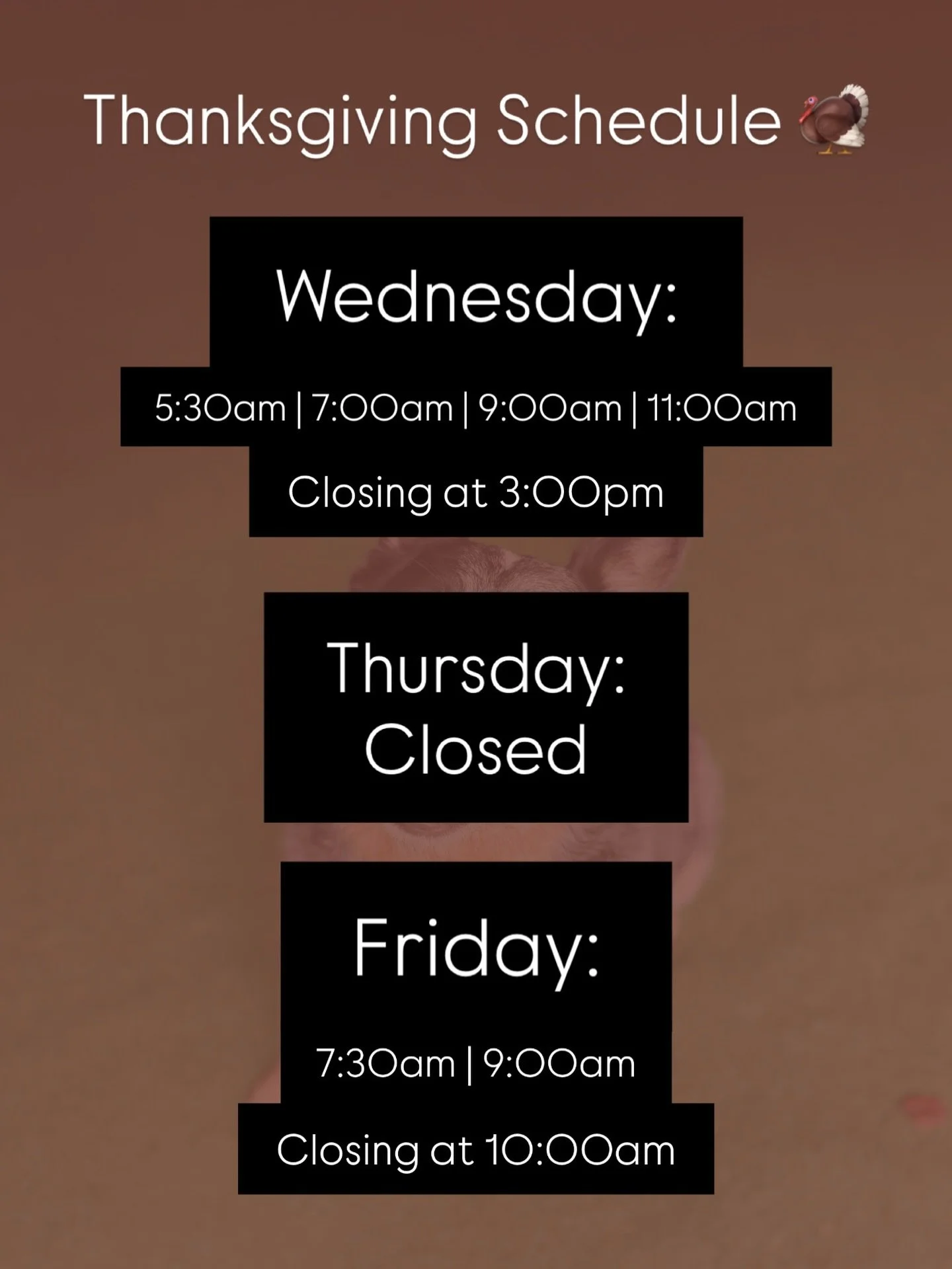 Thanksgiving Schedule! Gobble gobble 🦃