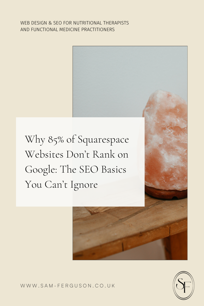 Why 85% of Squarespace Websites Don’t Rank on Google: The SEO Basics You Can’t Ignore