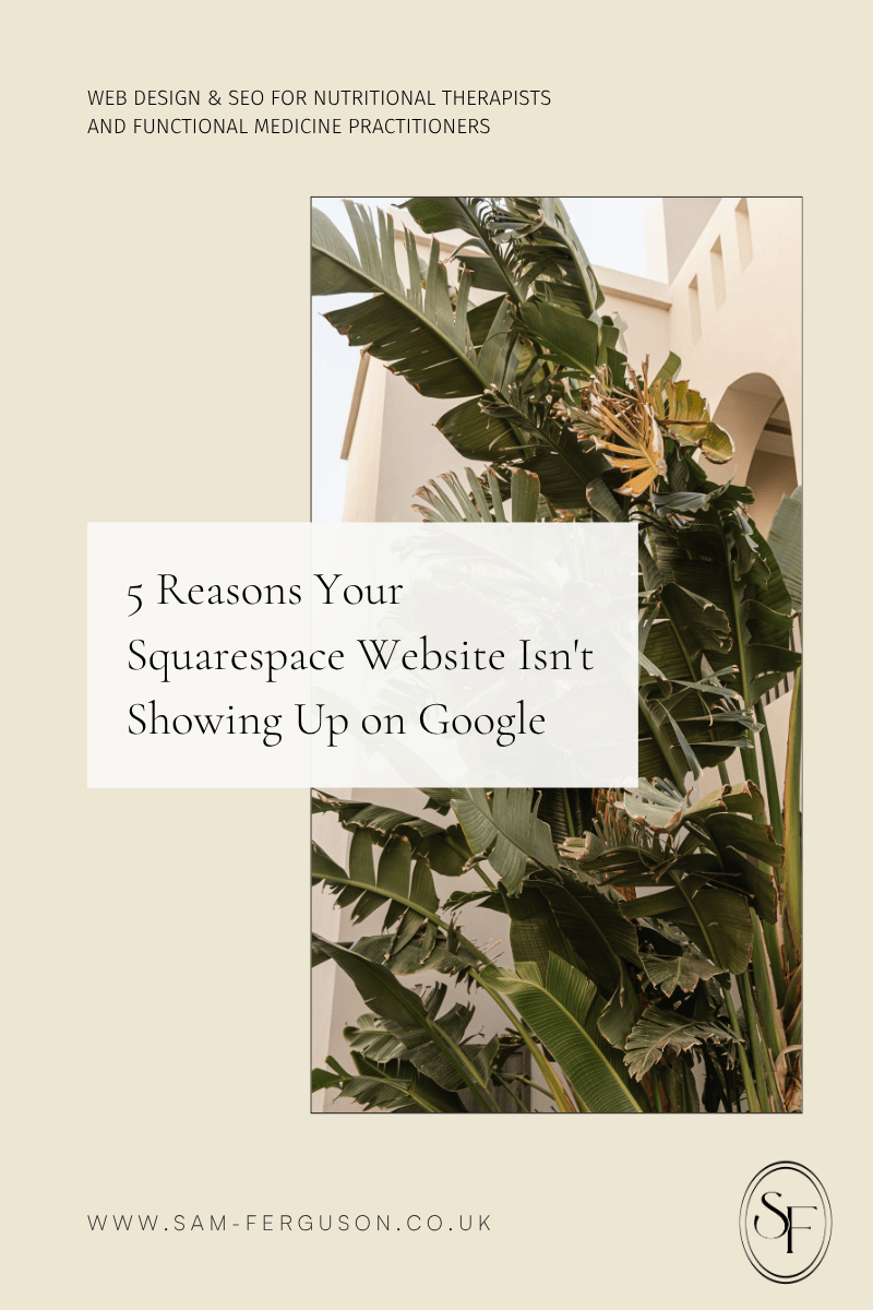 5 Reasons Your Squarespace Website Isn't Showing Up on Google