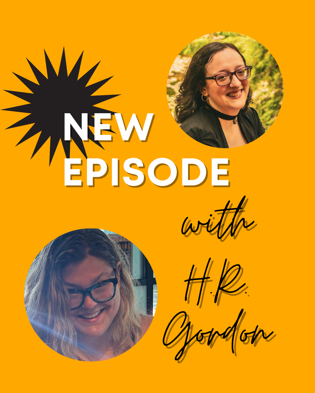 Yellow background with white text that says new episode, with black script reading with H.R. Gordon. Pics of Leani Lopez and H.R. Gordon.. 