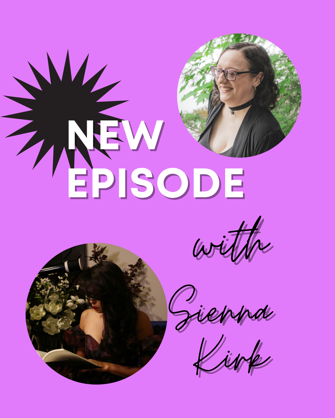 Pastel purple background with white text that says new episode, with black script reading with Sienna Kirk. Pics of Leani Lopez and Sienna Kirk. 