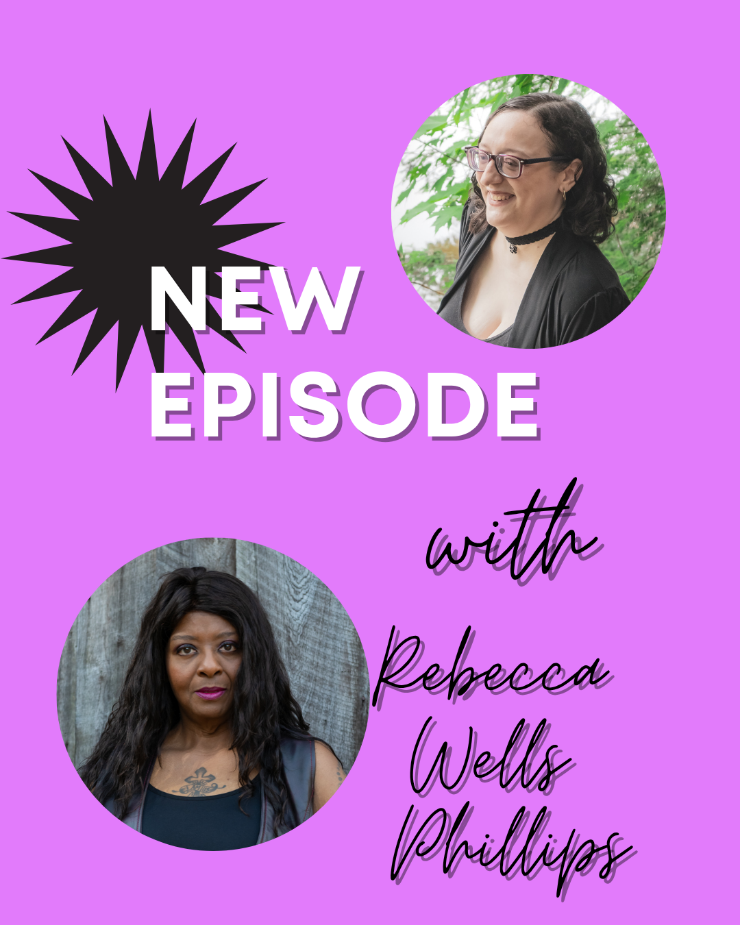 Pastel purple background with white text that says new episode, with black script reading with Rebecca Wells Phillips. Pics of Leani Lopez and Rebecca Wells Phillips. 