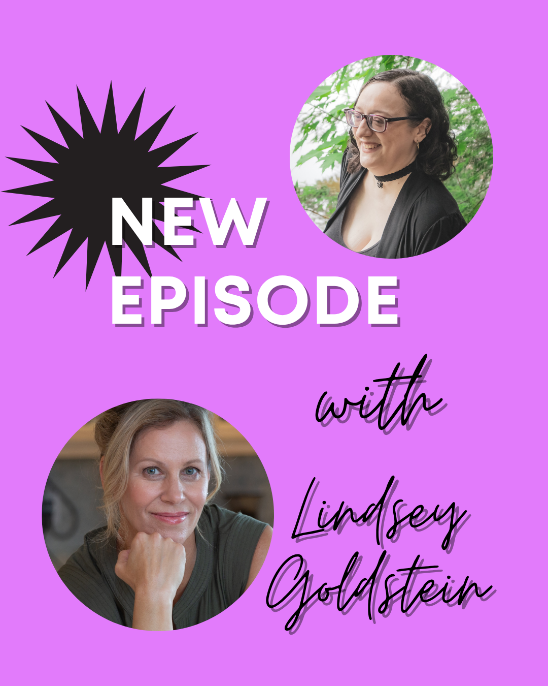 Pastel purple background with white text that says new episode, with black script reading with Lindsey Goldstein. Pics of Leani Lopez and Lindsey Goldstein. 