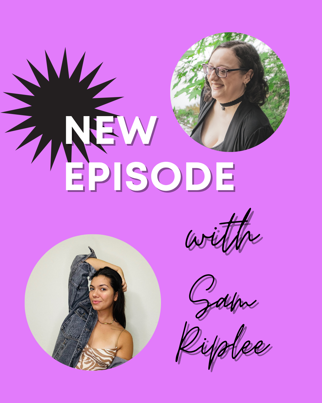 Pastel purple background with white text that says new episode, with black script reading with Sam Riplee. Pics of Leani Lopez and Sam Riplee. 