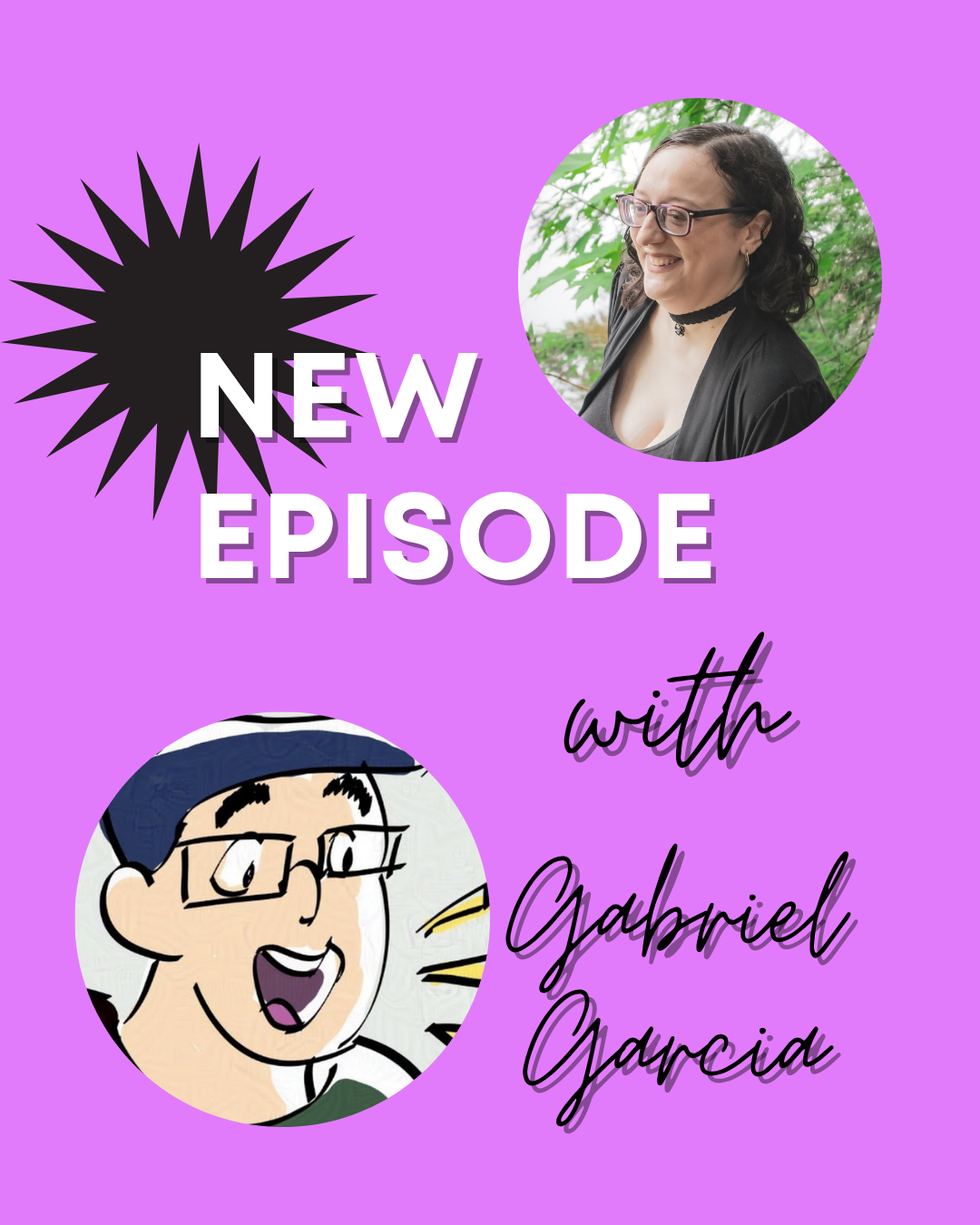 Pastel purple background with white text that says new episode, with black script reading with Gabriel Garcia. Pics of Leani Lopez and Gabriel Garcia. 