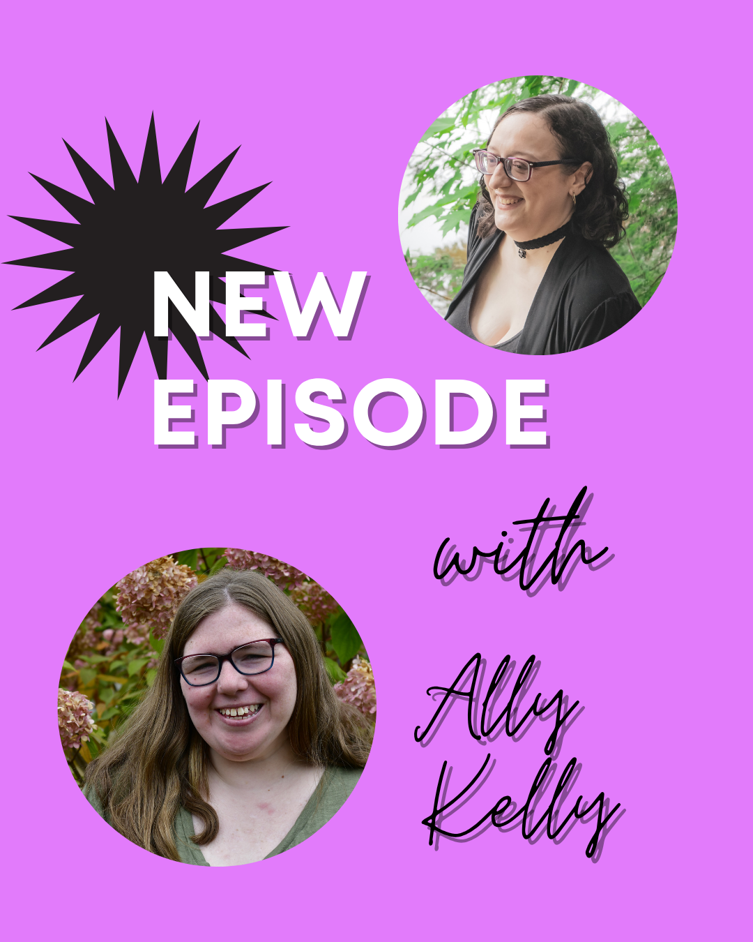 Pastel purple background with white text that says new episode, with black script reading with Ally Kelly. Pics of Leani Lopez and Ally Kelly. 