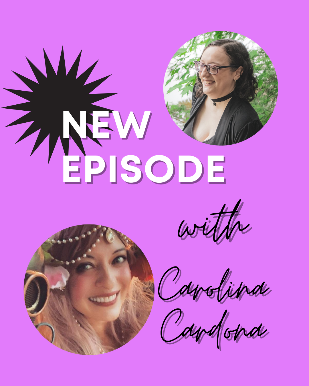 Pastel purple background with white text that says new episode, with black script reading with Carolina Cardona. Pics of Leani Lopez and Carolina Cardona. 