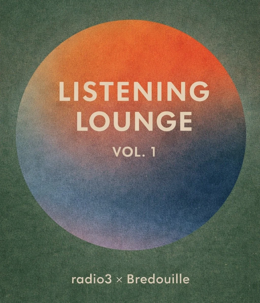 Listening Lounge – radio3 x Bredouille