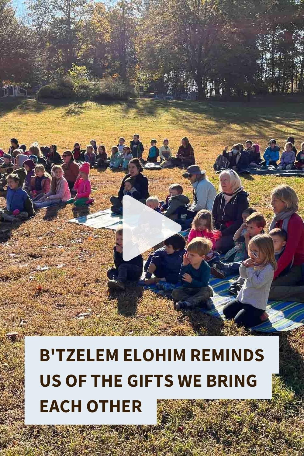 Cover image of families and teachers gathered in the meadow displaying "B'Tzelem Elohim Reminds us of the gifts we bring each other" that opens CBI Forest School Instagram Reel link in new window