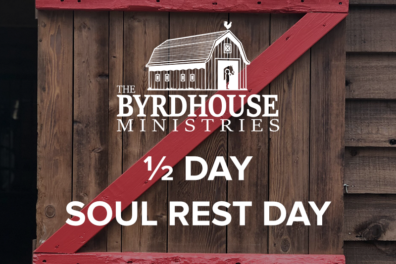 April 24 - BYRDHOUSE: Half-Day Soul Rest Day