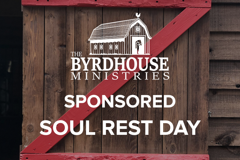 March 11 - BYRDHOUSE: Pastors &amp; Spouses of Pastors Soul Rest Day