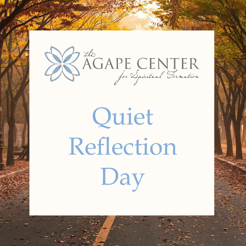 October 17 - The Agape Center: Quiet Reflection Day