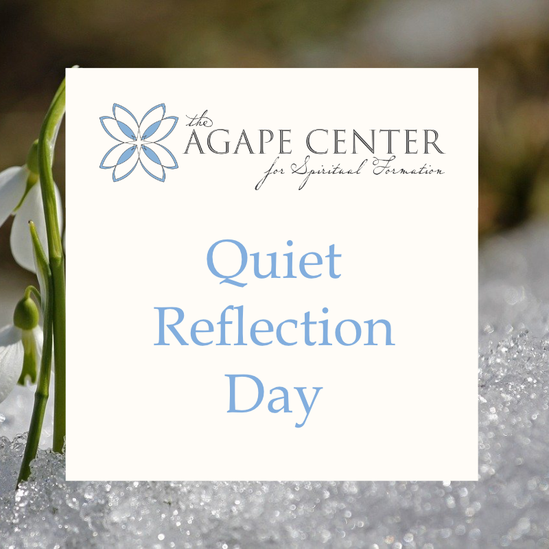 April 18 - The Agape Center: Quiet Reflection Day