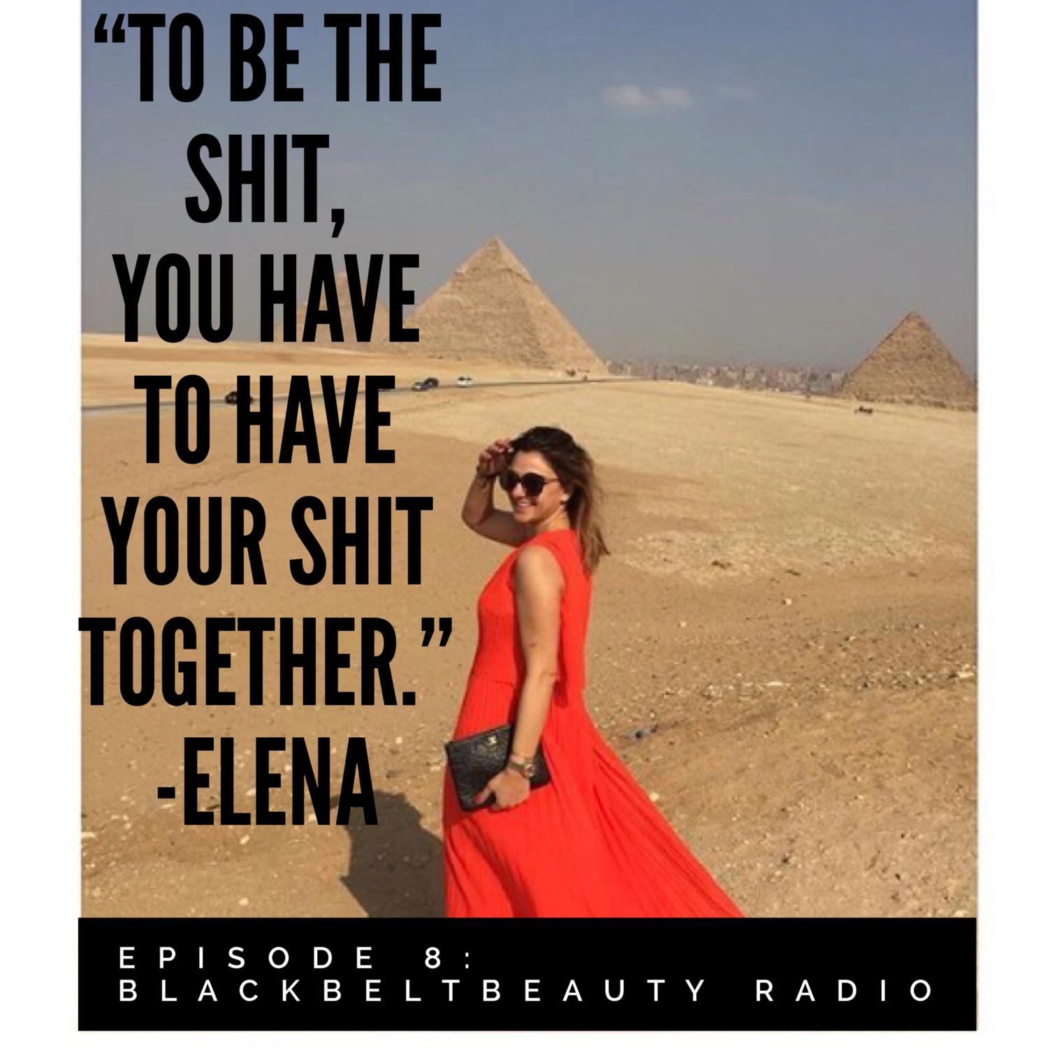 EPISODE 8: MINDSET GEMS ON "CONFIDENCE, TAKING CHANCES, LOVING THE JOURNEY + HAVING YOUR SHIT TOGETHER- A HILARIOUS + INSPIRING CONVERSATION WITH MY GIRL, ELENA. 