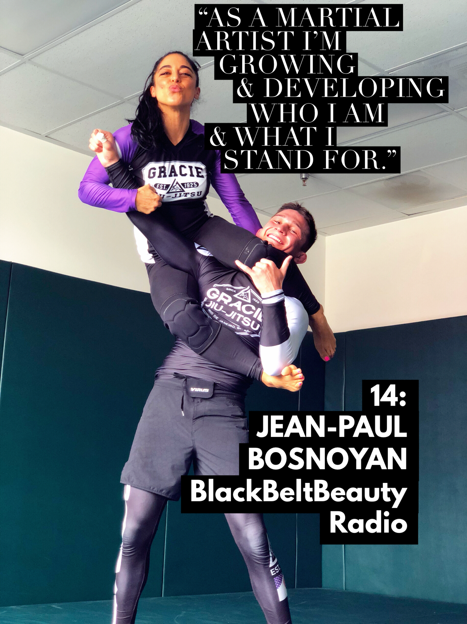 14: JEAN-PAUL BOSNOYAN: MARTIAL ARTS AS A WAY OF LIFE, USING DISCIPLINE AS A TOOL TO SUCCEED, BELIEVING IN YOURSELF, DISCOVERING + LIVING FROM YOUR AUTHENTIC SELF. 