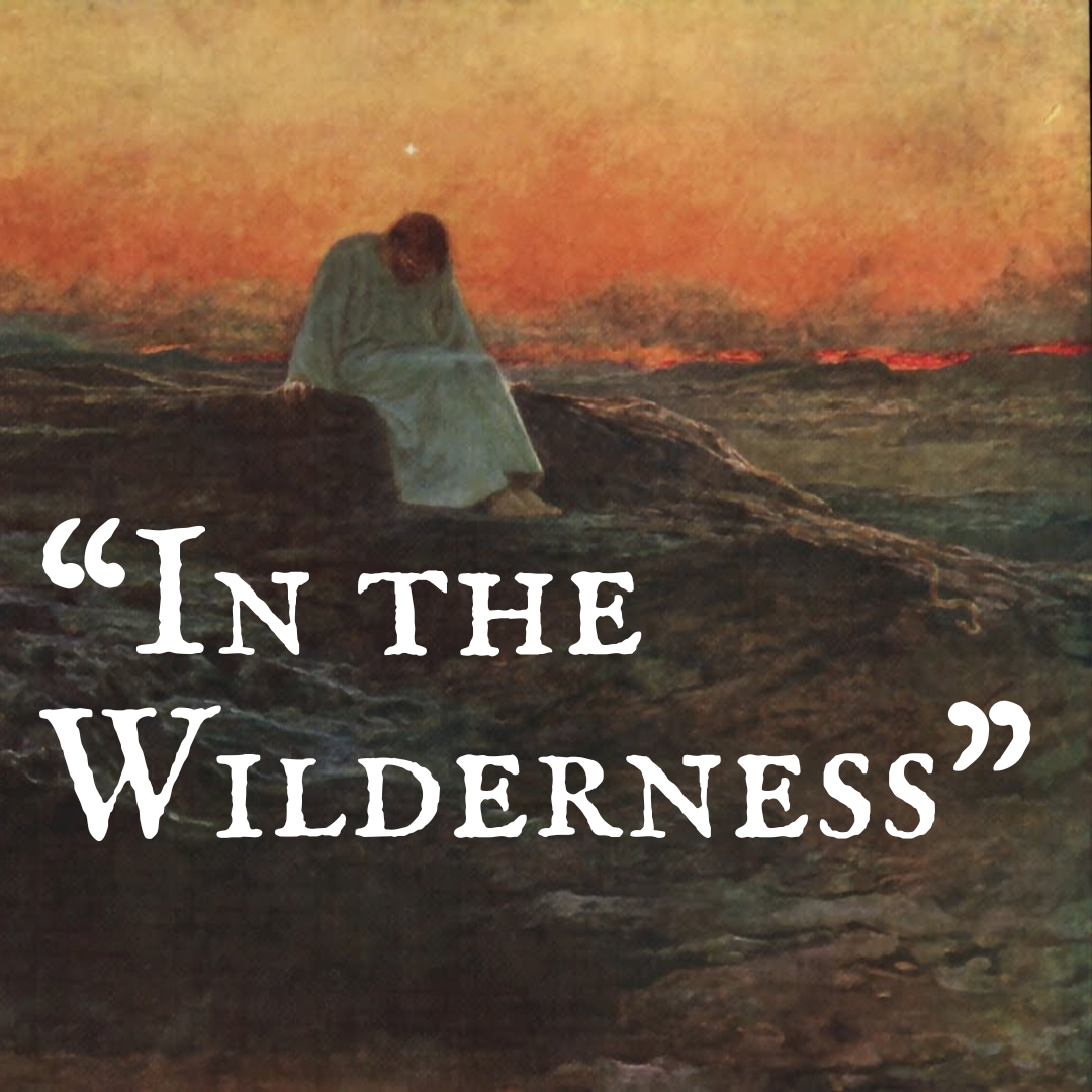 2026 Lenten Devotional : "In the Wilderness"