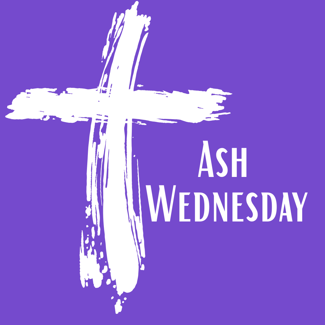Ash Wednesday &amp; Lent