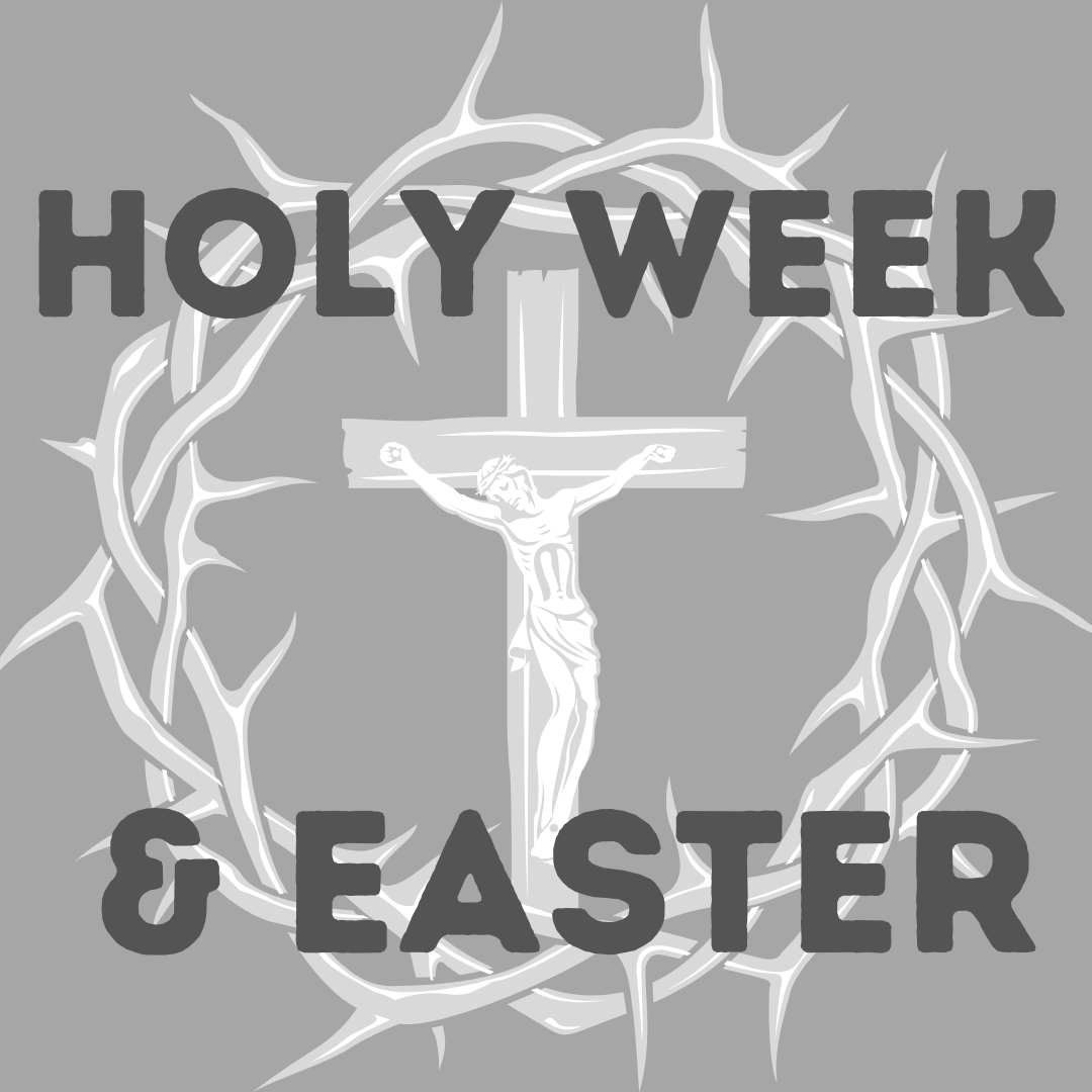 Holy Week &amp; Easter