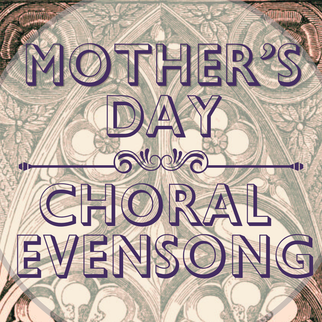 Mother's Day Choral Evensong
