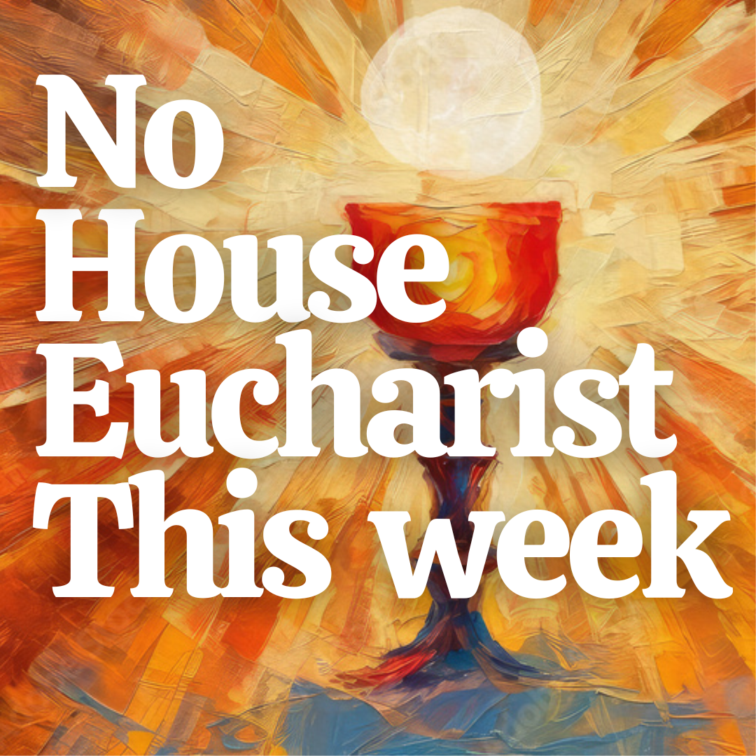 No House Eucharist on July 15th